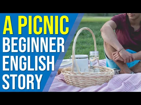 A1: lección de historia — A Picnic (1/2) | English Comprehensible Input for ESL Beginners