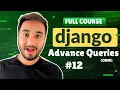 12 Master Django ORM Advanced Queries About Django