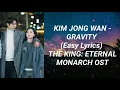 Download Lagu Kim Jong Wan - Gravity (Easy Lyrics) The King: Eternal Monarch OST Part 3