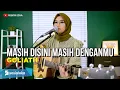 Download Lagu MASIH DISINI MASIH DENGANMU - GOLIATH ( COVER REGITA ECHA )