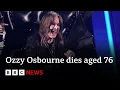 Ozzy Osbourne dies aged 76 BBC News