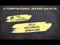 Lec 07 Arithmetic Operators in Python Chp 02 Class 11 Computer Science 2025 New Book PCTB