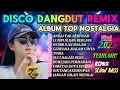 Lagu VIRAL DANGDUT REMIX TOP ALBUM NOSTALGIA POP LAWAS 90AN 💥 FULL BASS 
