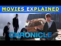 Chronicle Movies Explained