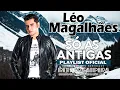 Lagu LÉO MAGALHÃES - SÓ AS ANTIGAS ✨ PLAYLIST OFICIAL | GRANDES SUCESSOS SERTANEJOS ANTIGOS 💛