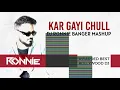 KAR GAYI CHULL BANGER MASHUP - DJ RONNIE | BOLLYWOOD MASHUP | BOLLYWOOD REMIX | MASHUP