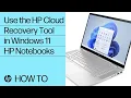 How to Use the HP Cloud Recovery Tool in Windows 11 HP Support