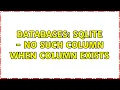 Databases SQLite - No such column when column exists