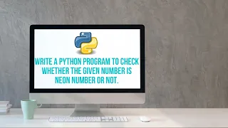 Write a Python Program to Check Whether the given number is Neon number or Not Neon Number python