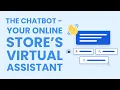 The Chatbot - Your Online Store s Virtual Assistant