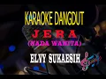 Download Lagu Karaoke Jera Nada Wanita - Elvy Sukaesih (Karaoke Dangdut Tanpa Vocal)