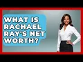 What Is Rachael Ray s Net Worth - The Rich And Famous Files