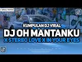 Download Lagu KUMPULAN DJ VIRAL TIKTOK 2024 || DJ OH MANTANKU X STEREO LOVE CAMPURAN FYP TIKTOK TERBARU
