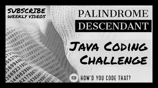 Palindrome Descendant Java Coding Challenge Edabit How d You Code That