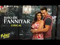 Download Lagu Ishq De Fanniyar | Fukrey Returns | Pulkit Samrat \u0026 Priya A | Jyotica T | Shaarib \u0026 Toshi | Lyrical