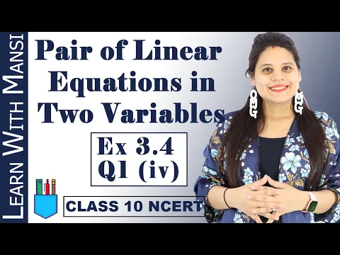 Class 10 Maths Chapter 3 Exercise 3.4 Q1 iv Pair Of Linear Equations in Two Variables NCERT - Mathematics video for Grade 10