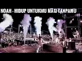 Download Lagu NOAH - Hidup Untukmu Mati Tanpamu (Drum Cam)