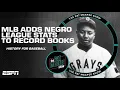 HISTORY FOR BASEBALL MLB adds Negro Leagues stats to record books The Pat McAfee Show