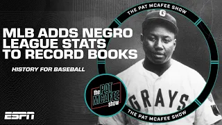 HISTORY FOR BASEBALL MLB adds Negro Leagues stats to record books The Pat McAfee Show