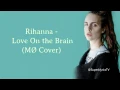 MO Love On The Brain Rihanna