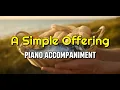 A SIMPLE OFFERING Piano Accompaniment
