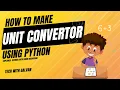 PYTHON MASTER Shares Top Secrets for Building Unit Converter Apps