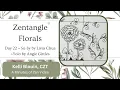 Zentangle Floral patterns Day 22 Su-Sy and Yolo