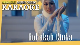 Download Karaoke - Butakah Cinta (Fieya Julia) [Minus One] Tanpa Vocal Official MV MP3