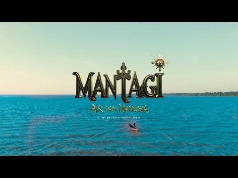 OFFICIAL TRAILER - FILM MANTAGI Air dan Manusia | 2026
