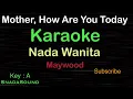 Download Lagu MOTHER HOW ARE YOU TODAY-Maywood|KARAOKE NADA WANITA-Female-Cewek-Perempuan@UcokkuYasir
