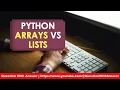 What is the difference between Python Arrays and lists python interview questions and answers 2024
