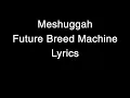 Meshuggah - Future Breed Machine Lyrics [HQ]
