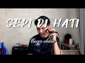 Download Lagu SEPI DI HATI || cipt. Erwin yakob - EKIIM COVER