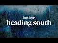 Lagu zach bryan - heading south (lyrics)