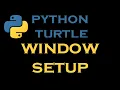 Python Turtle Graphics 15 Window Setup