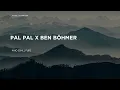 Lagu AFUSIC x Ben Böhmer I Pal Pal x Bright I DJ AVIO (Chill Mix)