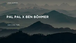 afusic x ben b hmer i pal pal x bright i dj avio chill mix 