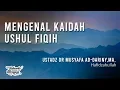 Download Lagu Mengenal Kaidah Ushul Fiqih - Ustadz Dr. Musyafa Ad-Dariny, MA.