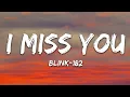 Download Lagu blink-182 - I Miss You (Lyrics)