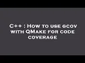 C How to use gcov with QMake for code coverage
