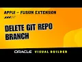 APPUI 10 How to delete a GIT repo branch with Visual Builder studio