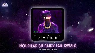 Download HỘI PHÁP SƯ FAIRY TAIL REMIX - QUANG NHAT REMIX - NHẠC CHIẾN ĐÉT ĐÈN ĐẸT REMIX TIKTOK MP3
