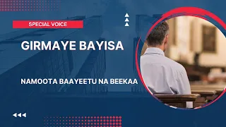Namoota Bayyee Naa Bekaa Song By Singer Girmaye Bayisa  Namoota Bayyee Naa Bekaa Song By Singer Girmaye Bayisa