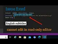 ISSUE FIXED Cannot edit in read-only editor in visual studio code problem solved English CC
