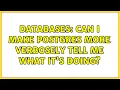 Databases Can I make postgres more verbosely tell me what it s doing 2 Solutions