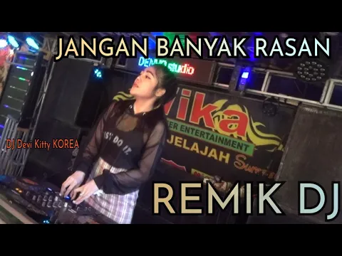 Download MP3 JANGAN BANYAK RASAN REMIK DJ DEVI KITTY KOREA WIKA SANG PENJELAJAH SUMSEL