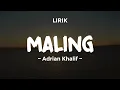 MALING - ADRIAN KHALIF | Lirik Lagu Pop Terbaru 2024 | Lagu Trending Hari Ini