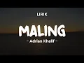 MALING - ADRIAN KHALIF | Lirik Lagu Pop Terbaru 2024 | Lagu Trending Hari Ini