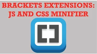 Brackets Extensions - JS and CSS Minifier