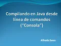 Compilando en Java desde linea de comandos Consola